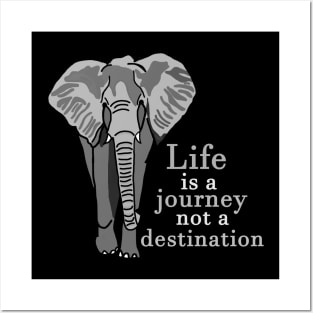 Life is a Journey Elephant Posters and Art